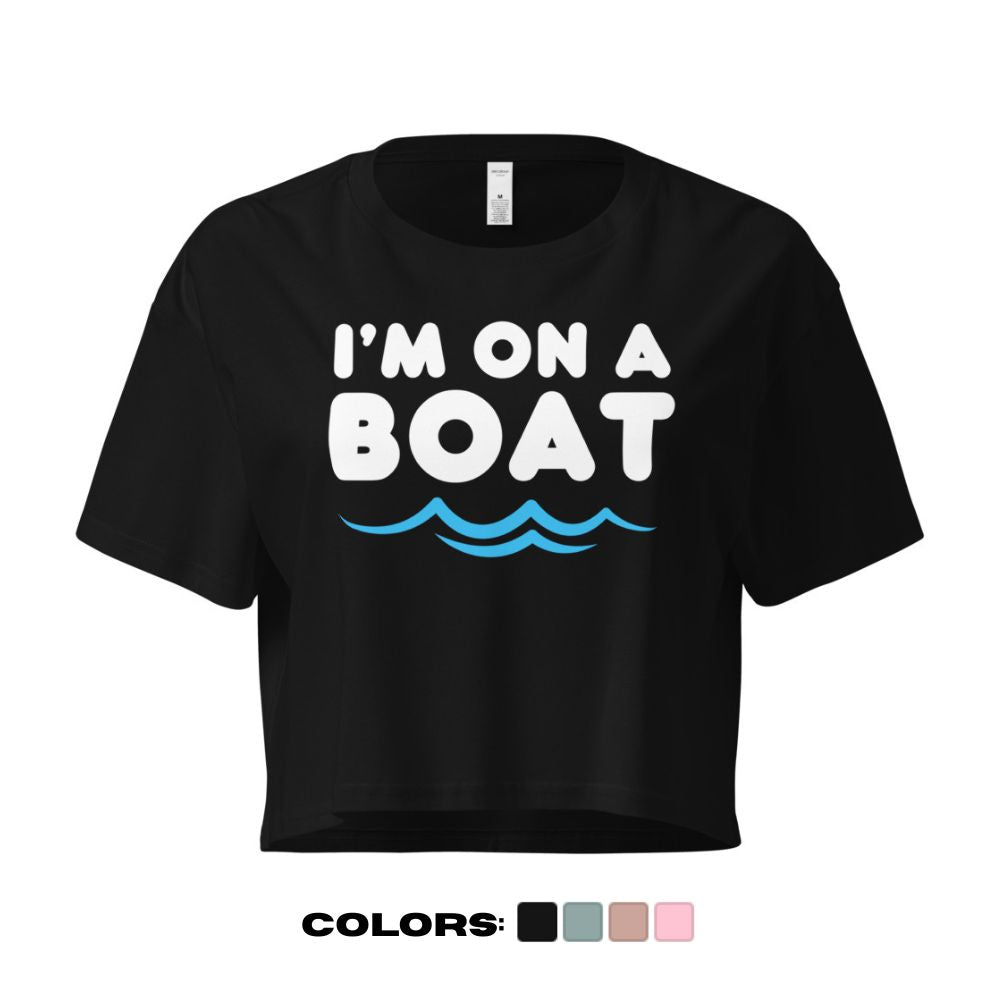 "I'm on a Boat" Crop Top