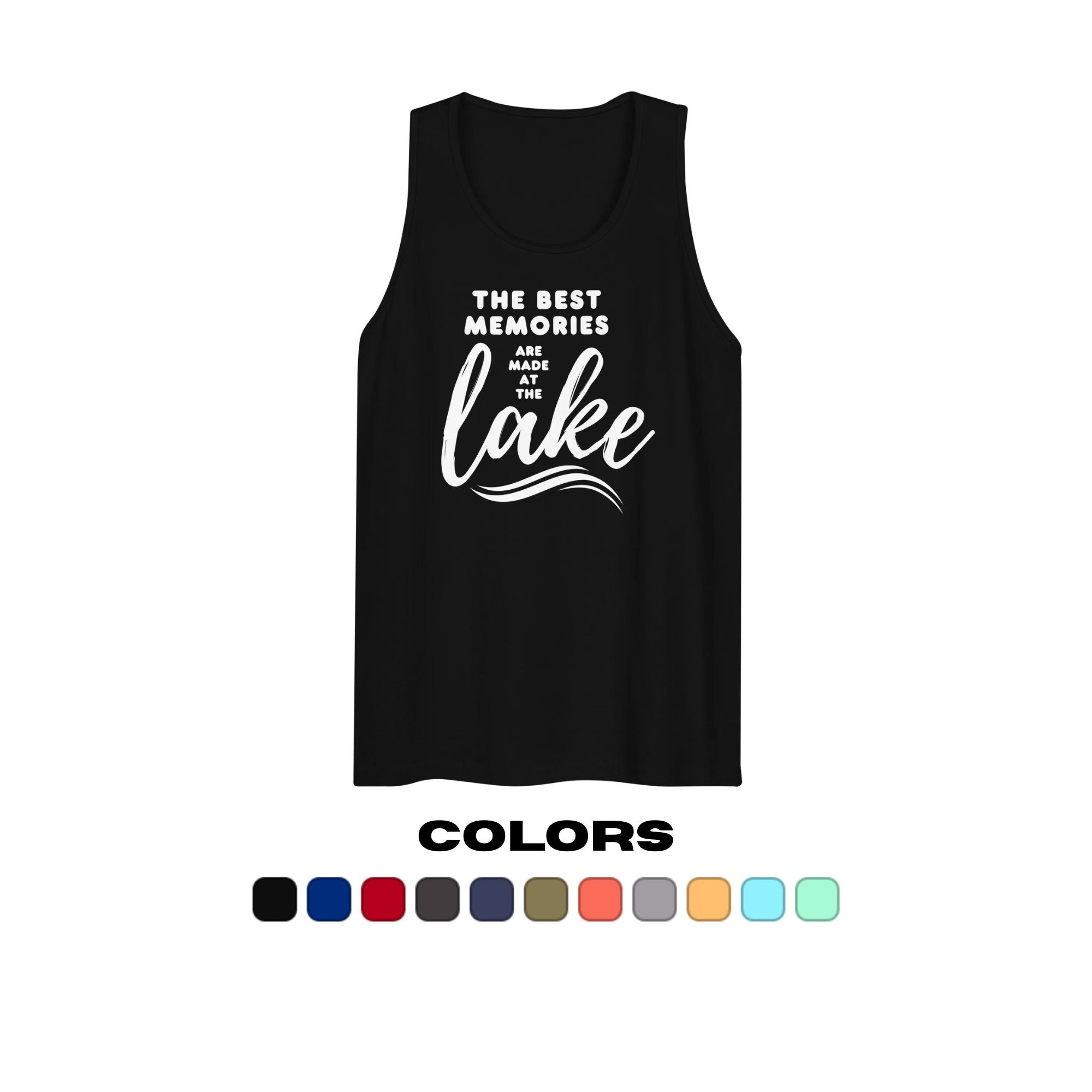 "The Best Memories are Made at the Lake" Muscle Tank Top