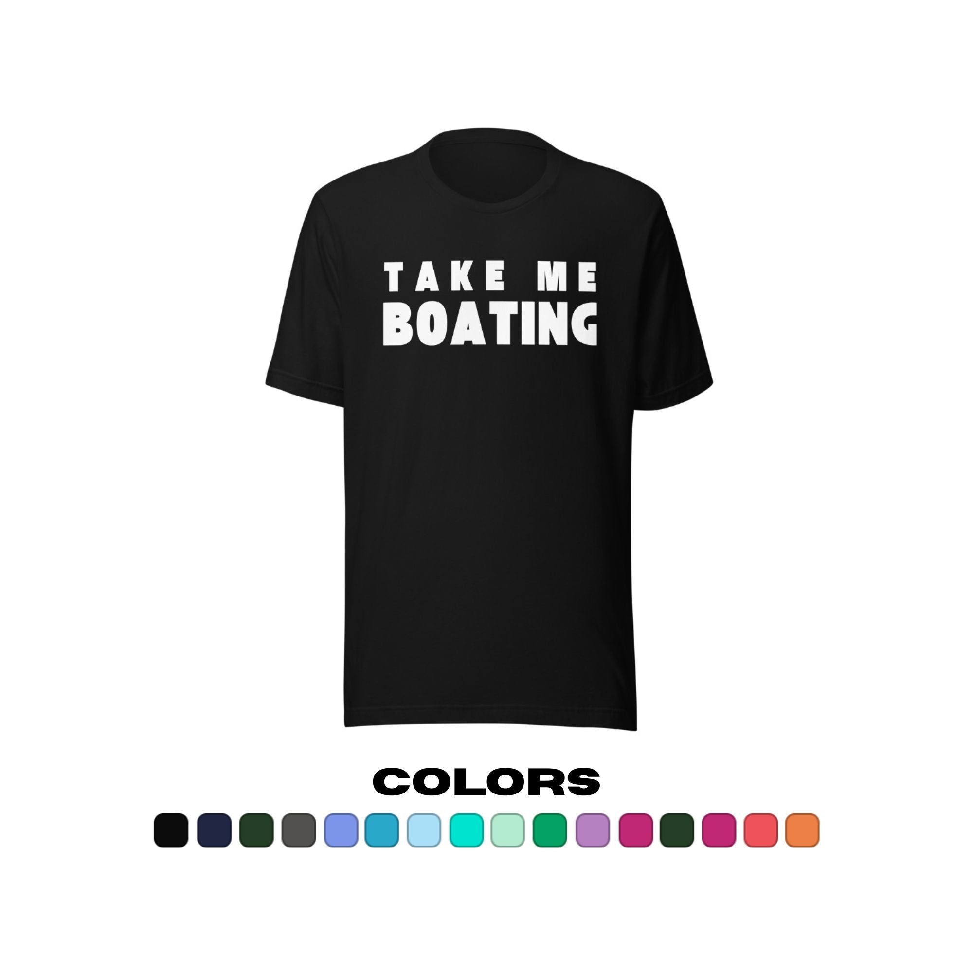 "Take Me Boating" T-Shirt