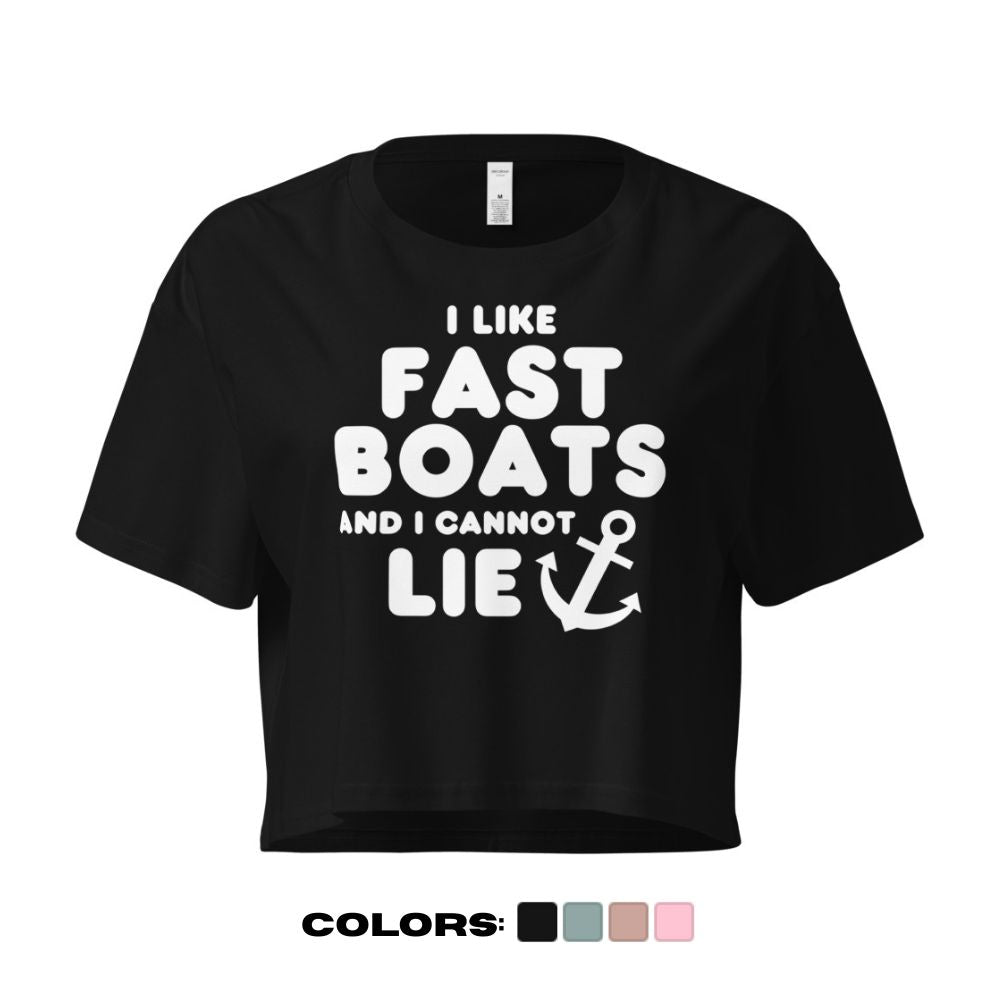 "I Like Fast Boats and I Cannot Lie" Crop Top
