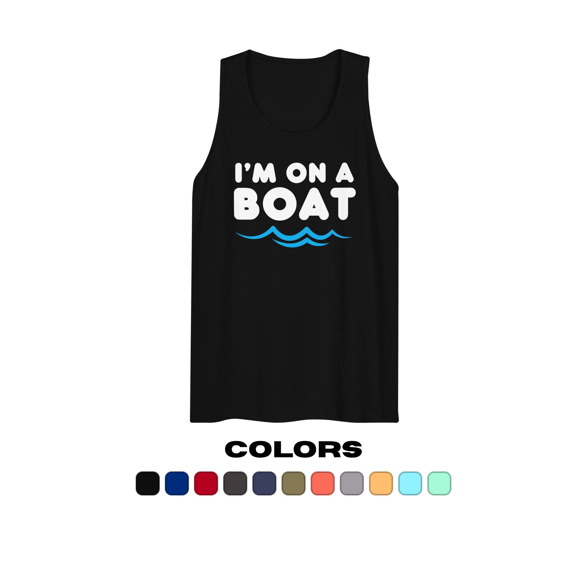 "I'm on a Boat" Muscle Tank Top