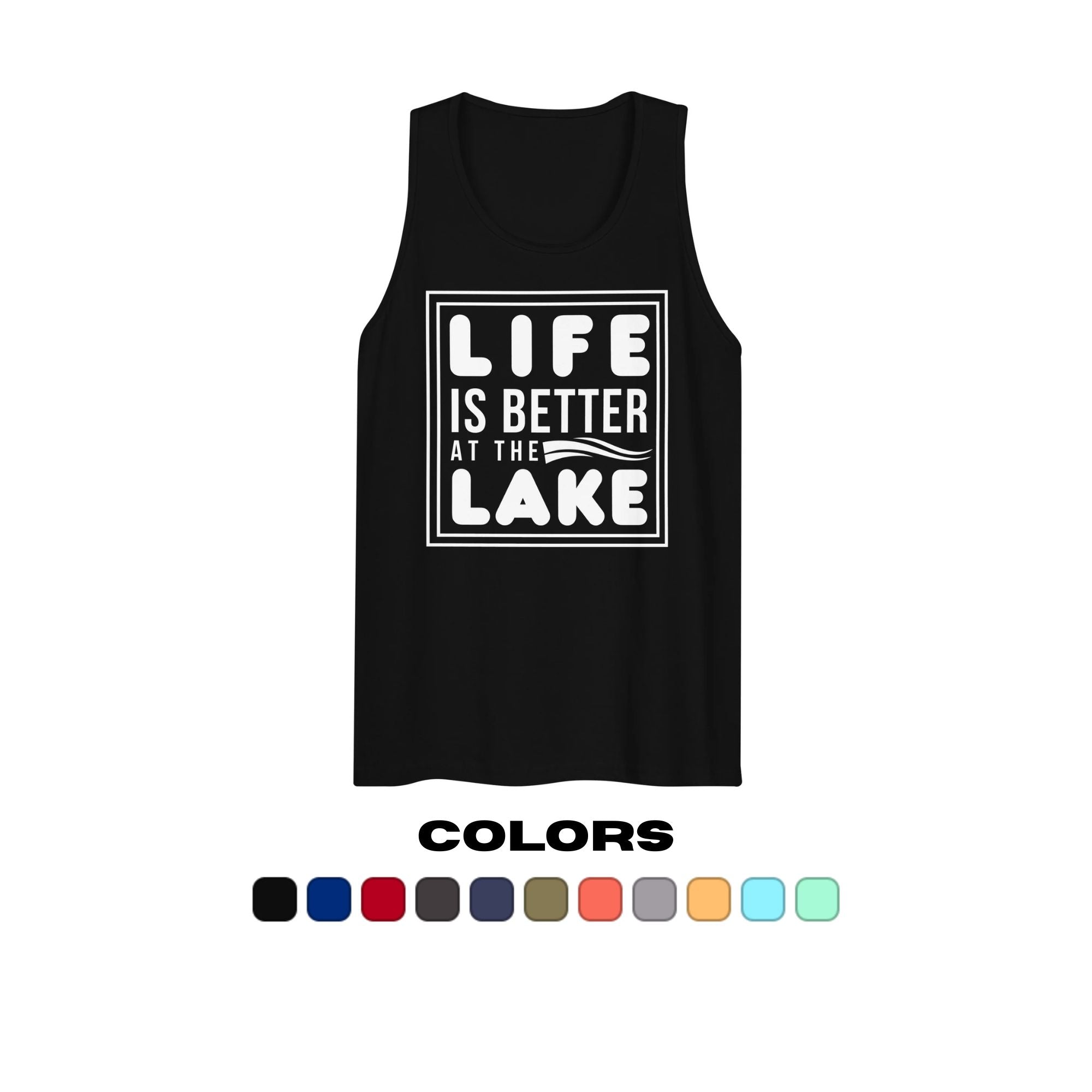 "Life is Better at the Lake" Muscle Tank Top