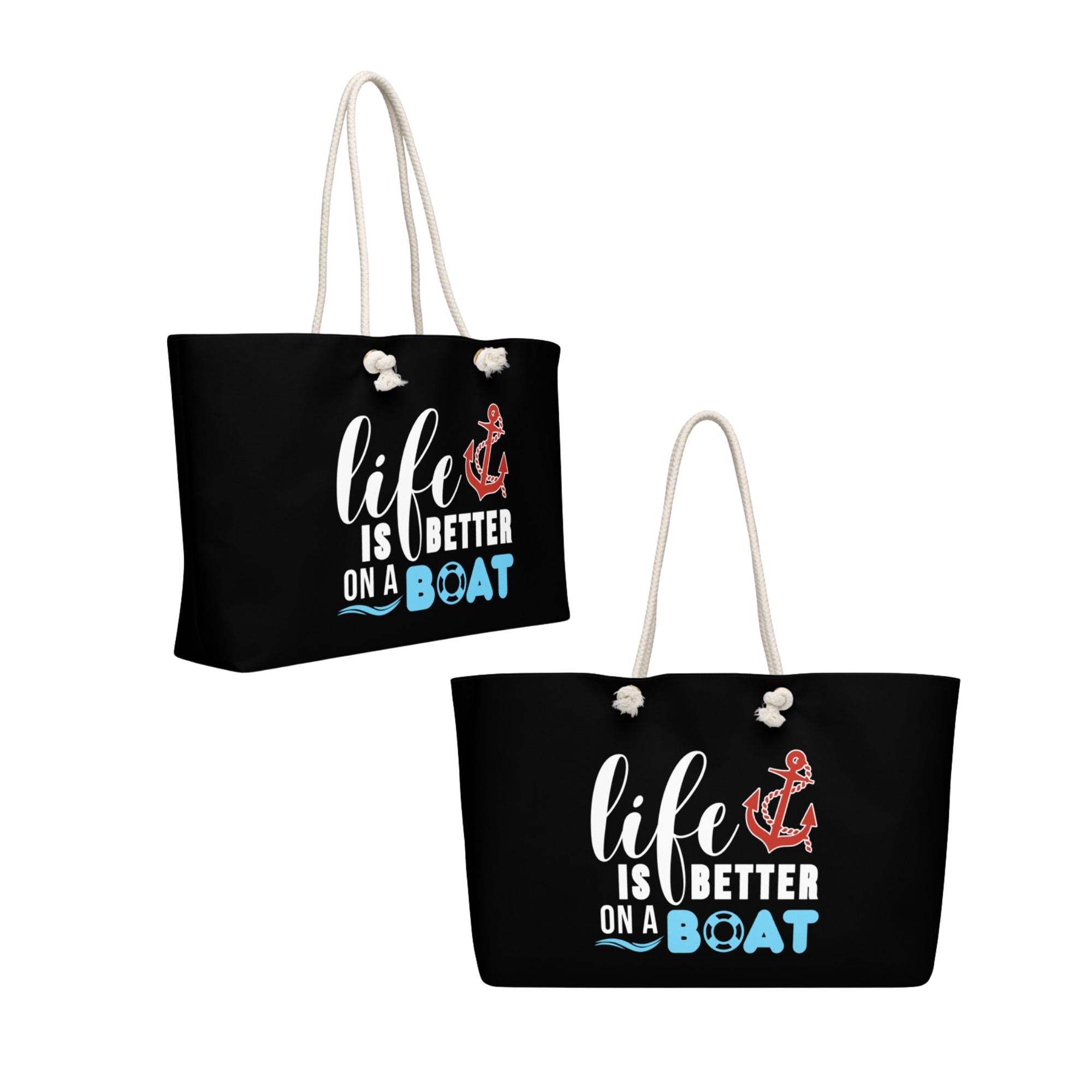 "Life is Better on a Boat" Weekender Bag