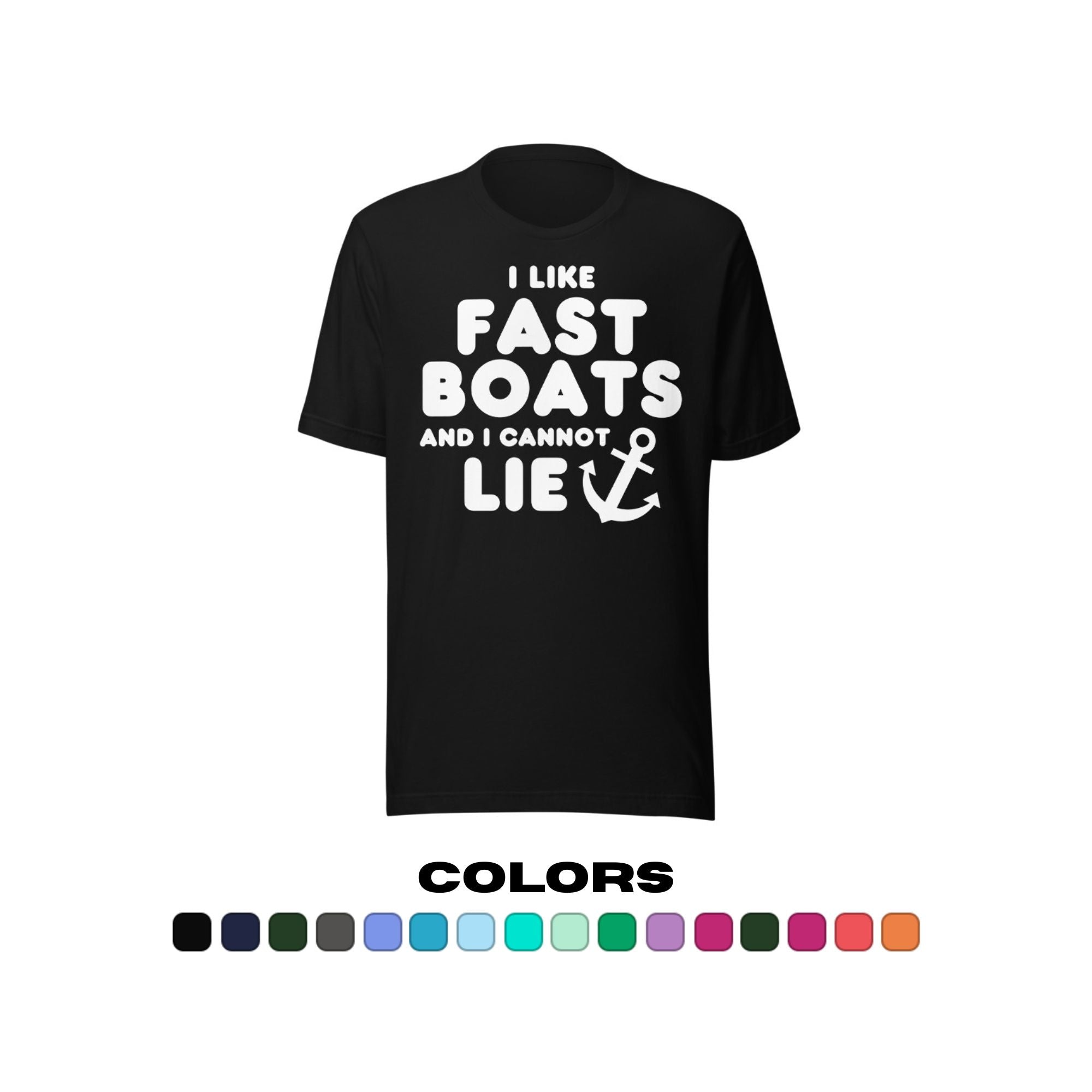 "I Like Fast. Boats and I Cannot Lie" T-Shirt