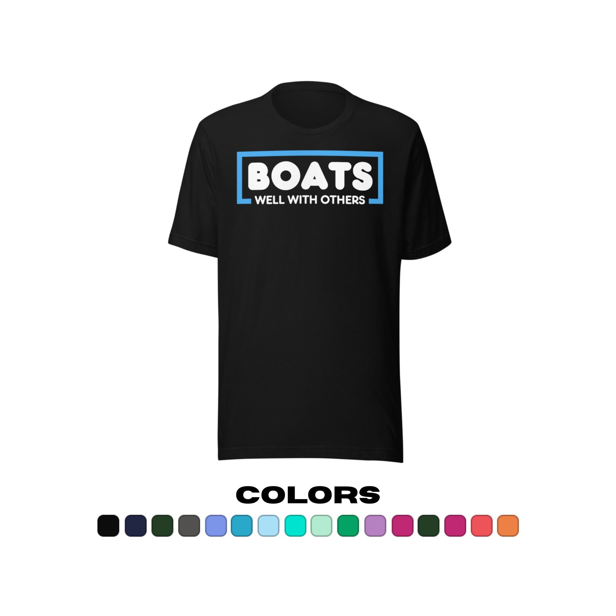 "Boats Well With Others" T-Shirt