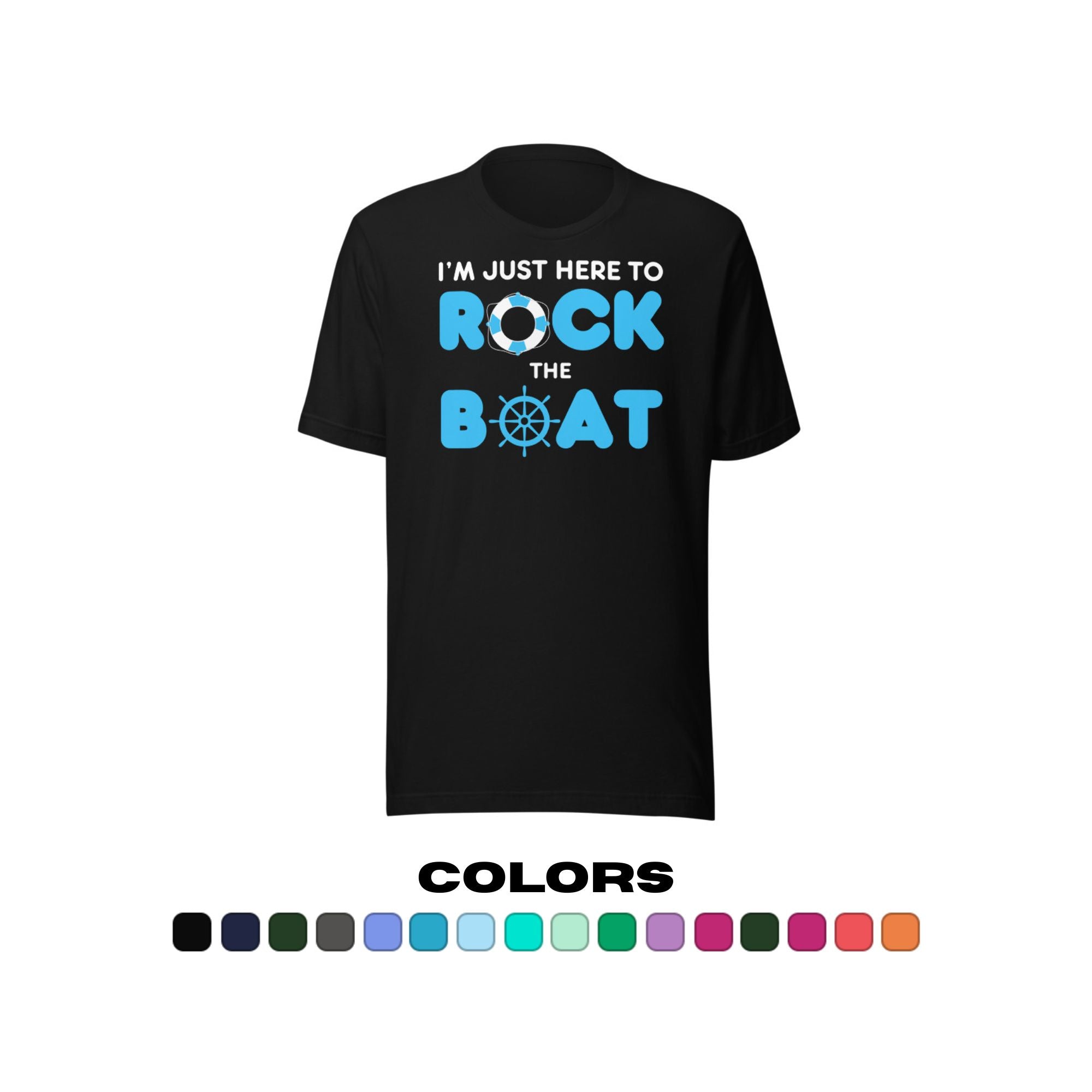 "I'm Just Here to Rock the Boat" T-Shirt