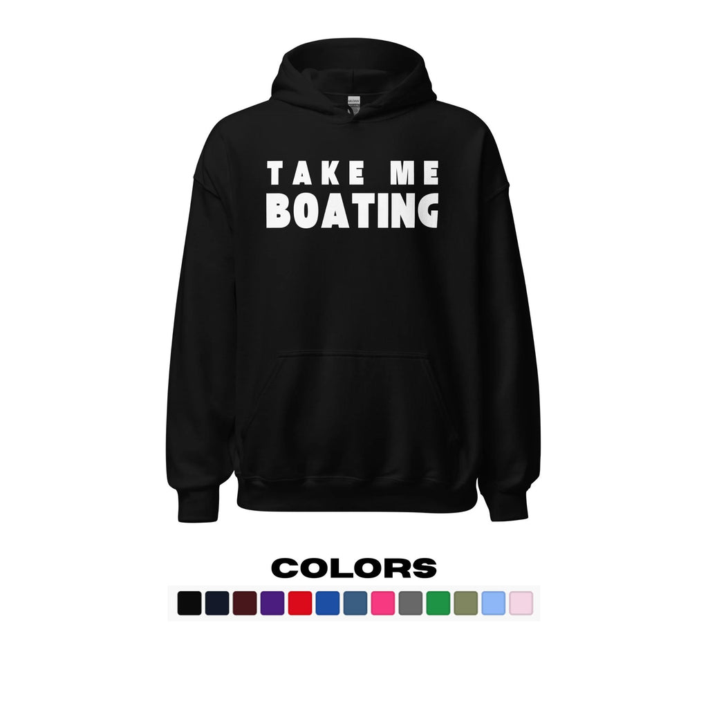 "Take Me Boating" Hoodie
