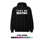 "Take Me Boating" Hoodie