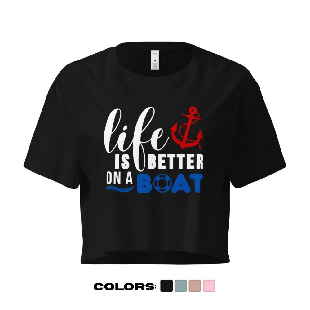 "Life is Better on a Boat" Crop Top