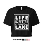 "Life is Better at the Lake" Crop Top