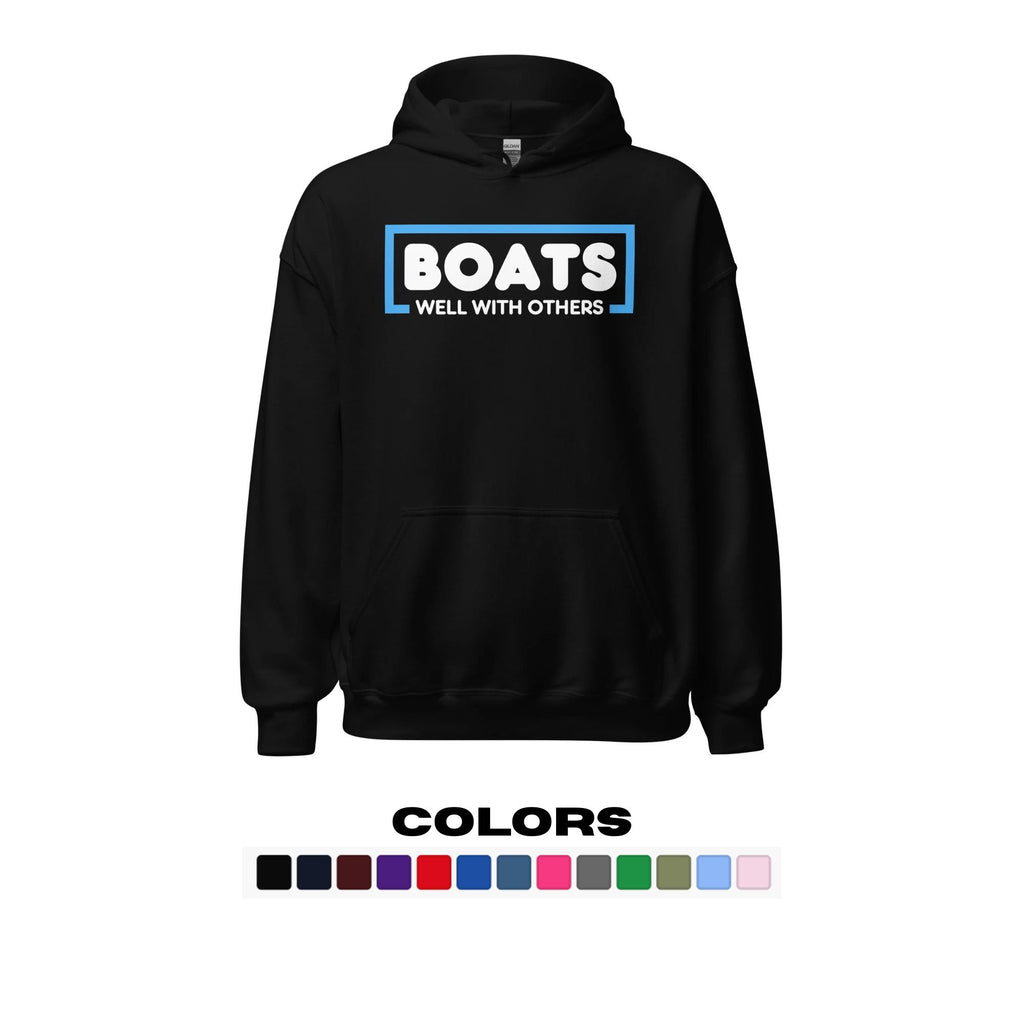 "Boats Well With Others" Hoodie