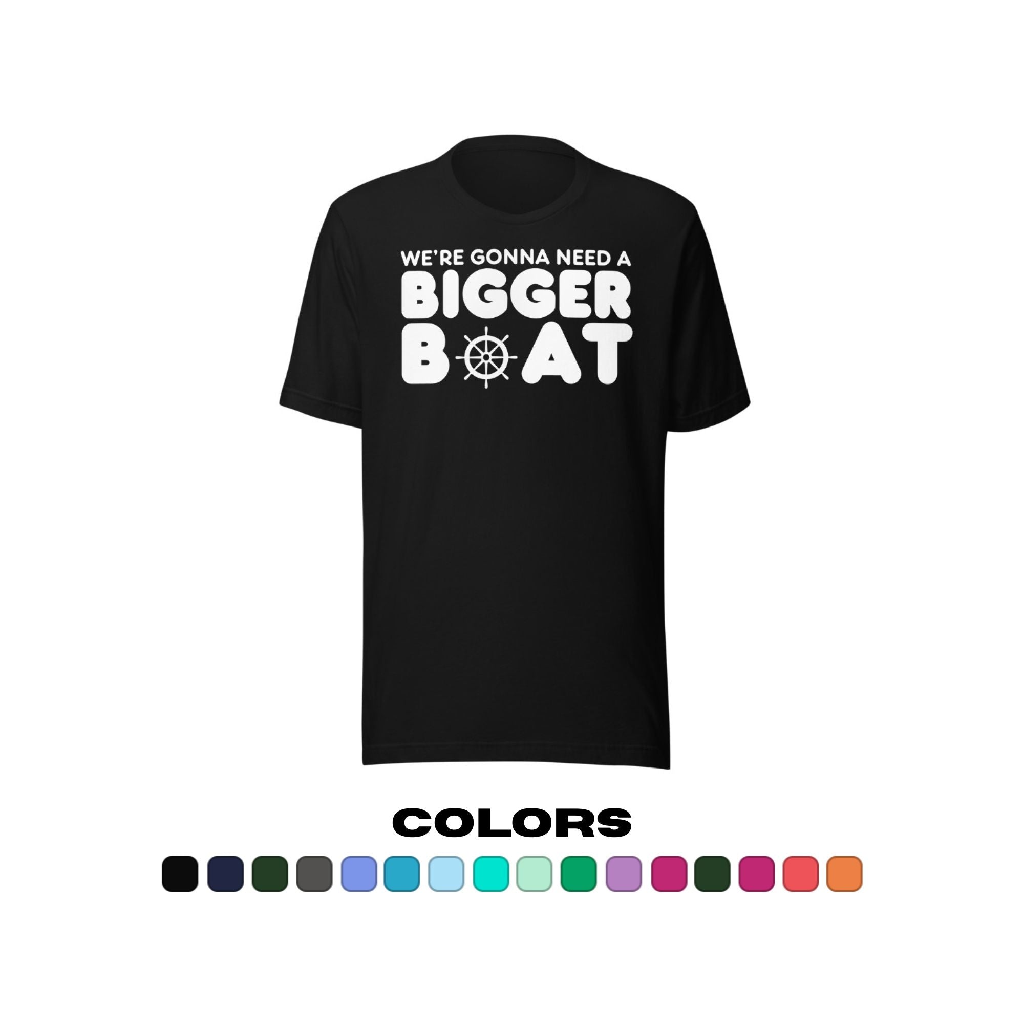 "We're Gonna Need a Bigger Boat" T-Shirt