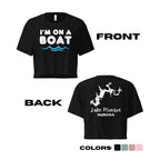 Lake Monroe "I'm on a Boat" Crop Top