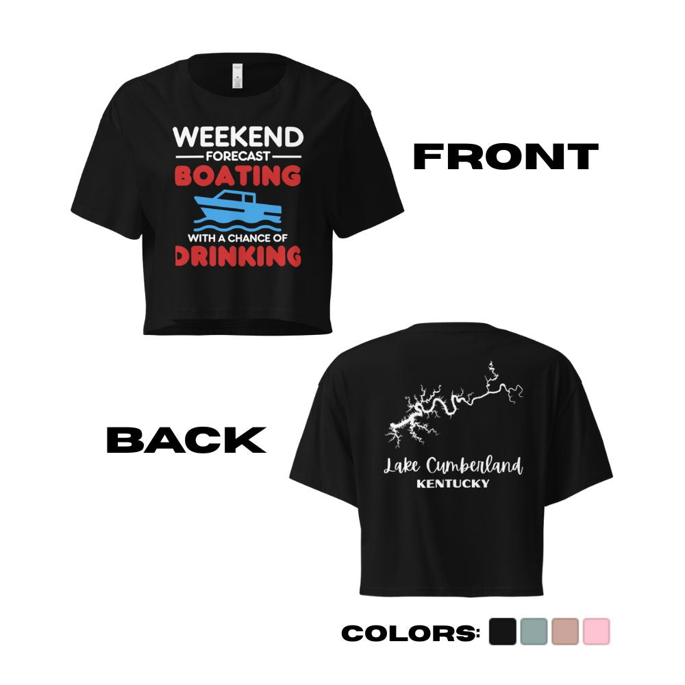 Lake Cumberland "Weekend Forecast - Boating with Chance of Drinking" Crop Top