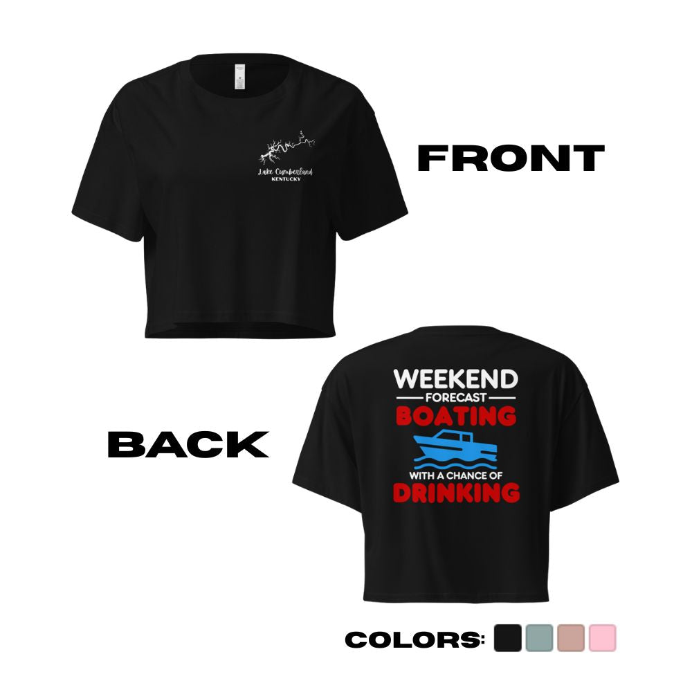 Lake Cumberland "Weekend Forecast - Boating with Chance of Drinking" Crop Top