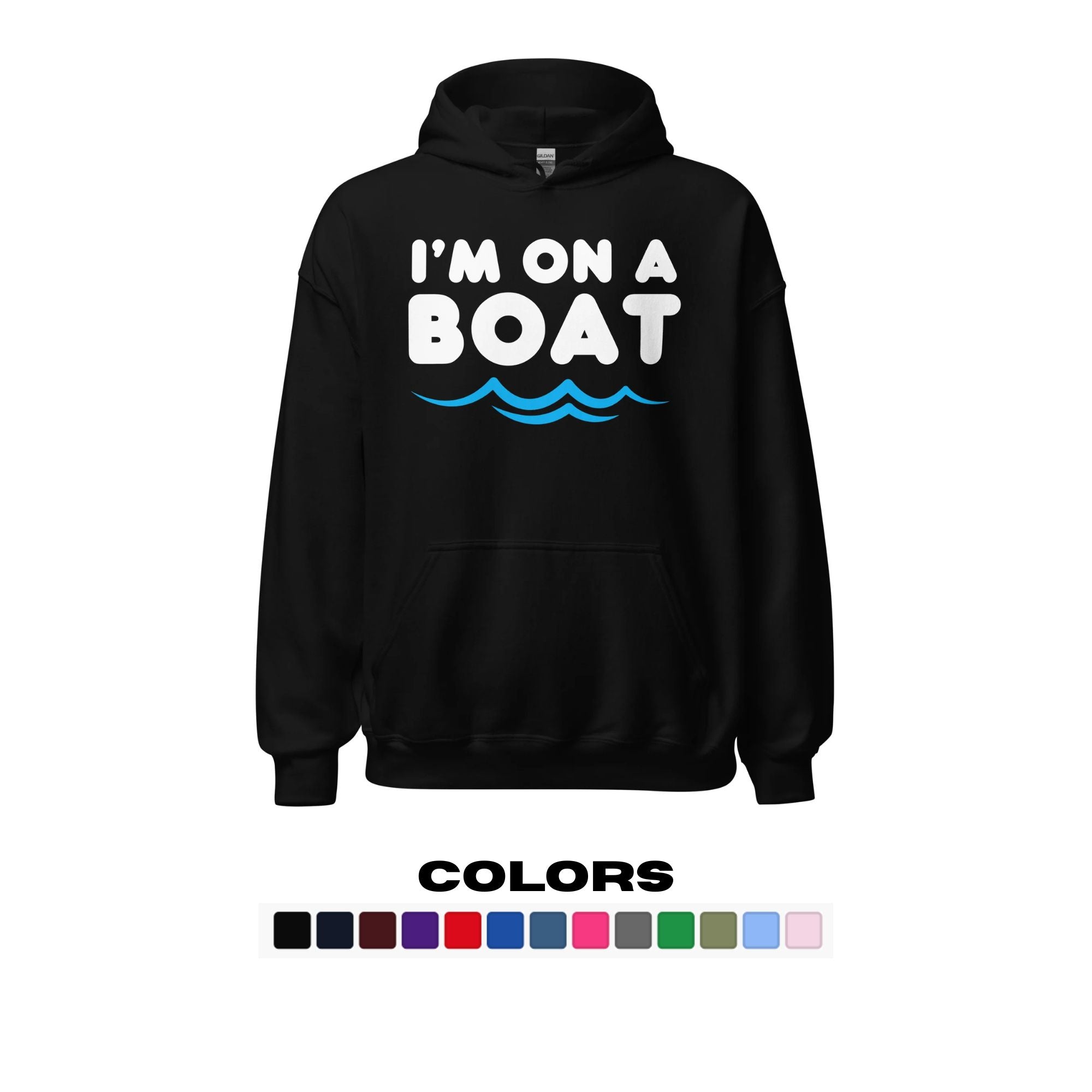 "I'm on a Boat" Hoodie