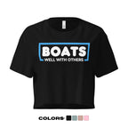 "Boats Well With Others" Crop Top