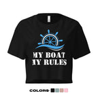"My Boat, My Rules" Crop Top