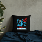 "The Lake is Calling and I Must Go" Pillow