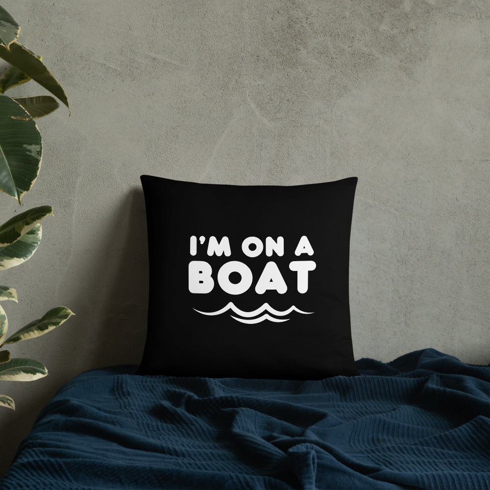 "I'm on a Boat" Pillow