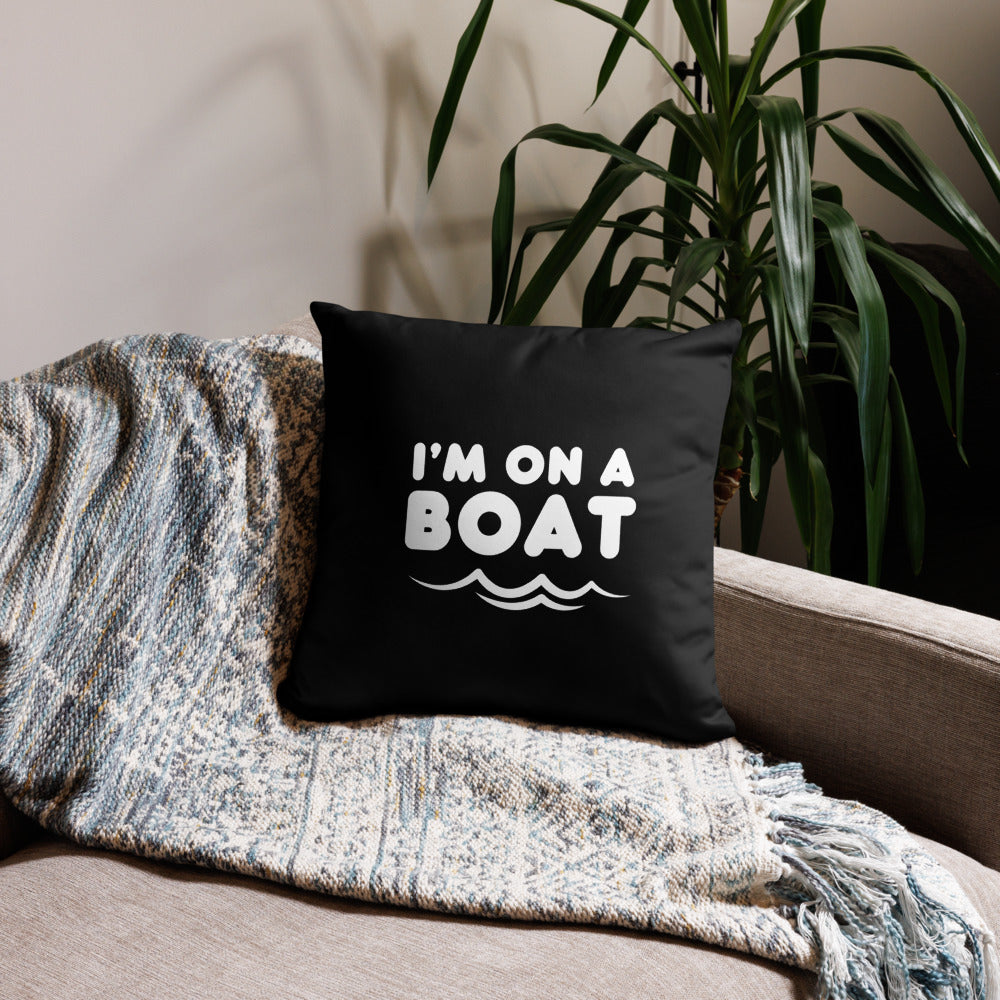 "I'm on a Boat" Pillow
