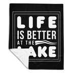 "Life is Better at the Lake" Blanket