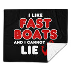 "I Like Fast Boats and I Cannot Lie" Blanket