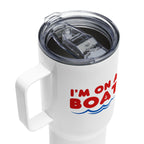 "I'm on a Boat" Tumbler with Handle and Lid