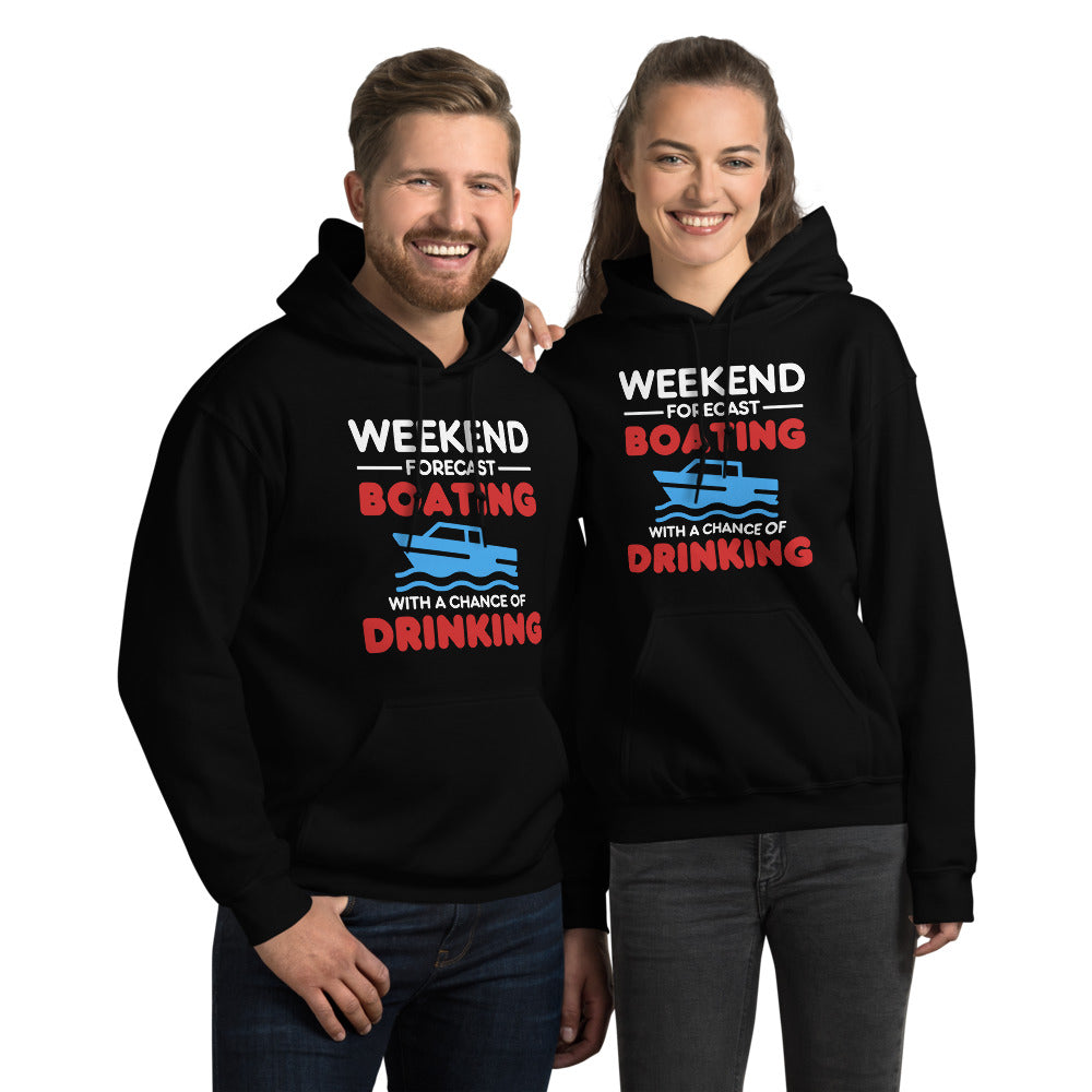 "Weekend Forecast: Boating With a Chance of Drinking" Hoodie