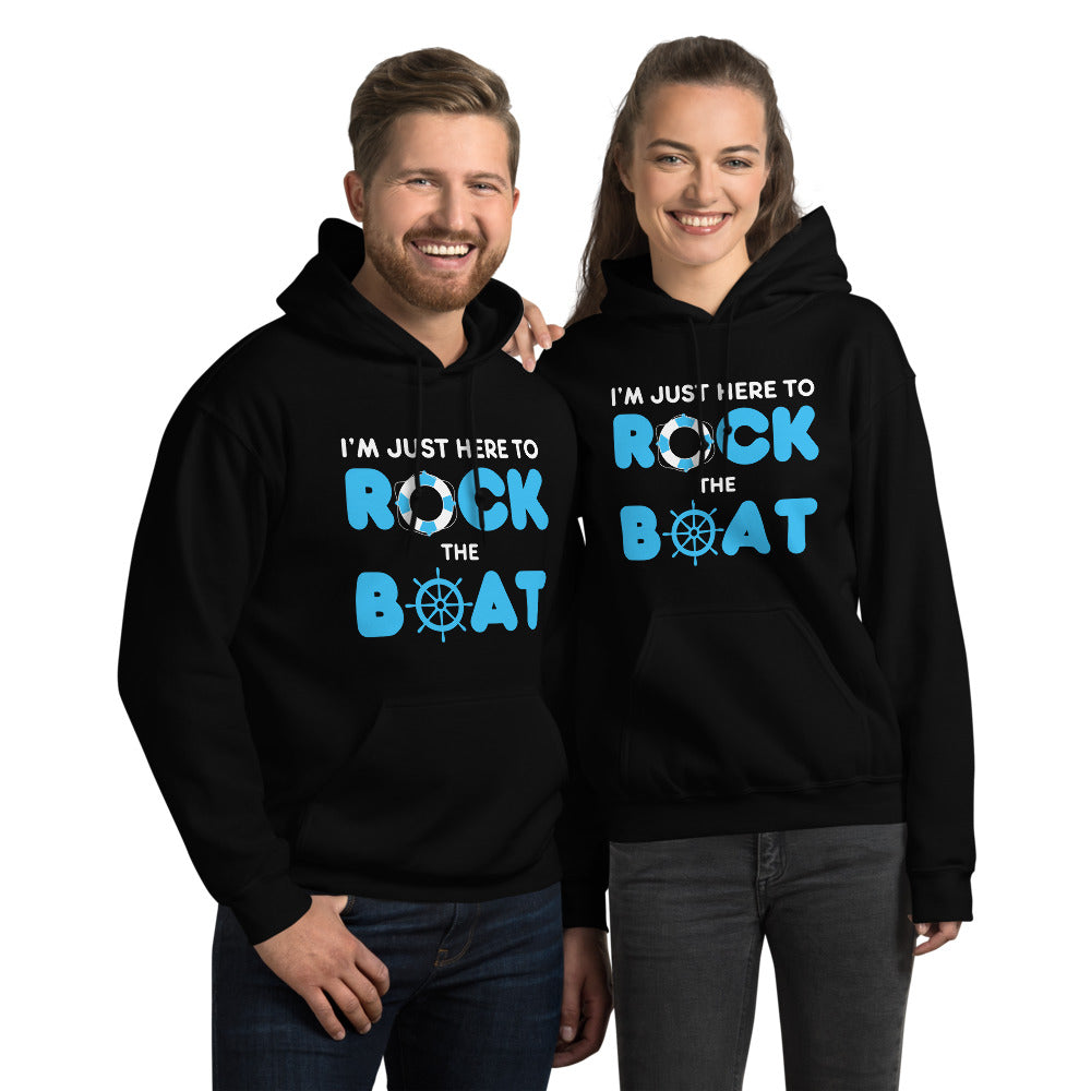 "I'm Just Here to Rock the Boat" Hoodie