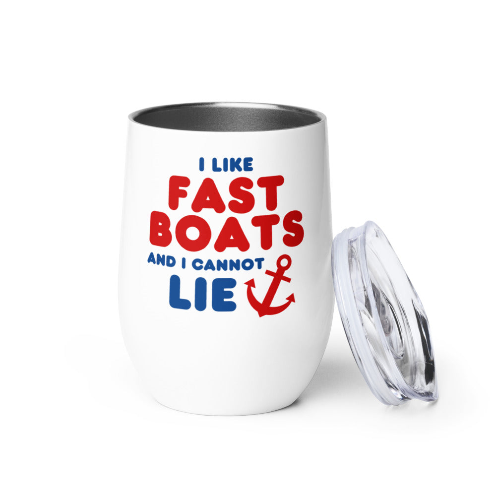 "I Like Fast Boats and I Cannot Lie" Wine Tumbler with Lid