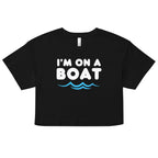 "I'm on a Boat" Crop Top