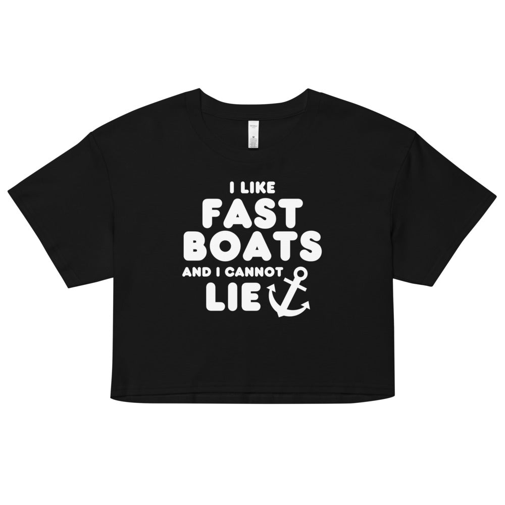 "I Like Fast Boats and I Cannot Lie" Crop Top