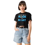 "I'm Just Here to Rock the Boat" Crop Top